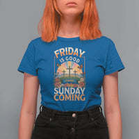 Friday Is Good Cause Sunday Is Coming Christian Easter T Shirt For Women Cross Sunrise Floral Faith Inspirational Gift