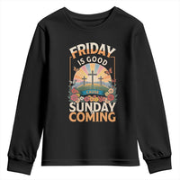 Friday Is Good Cause Sunday Is Coming Christian Easter Youth Sweatshirt Cross Sunrise Floral Faith Inspirational Gift
