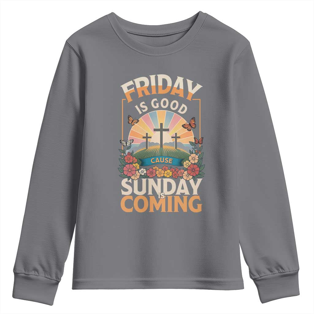 Friday Is Good Cause Sunday Is Coming Christian Easter Youth Sweatshirt Cross Sunrise Floral Faith Inspirational Gift
