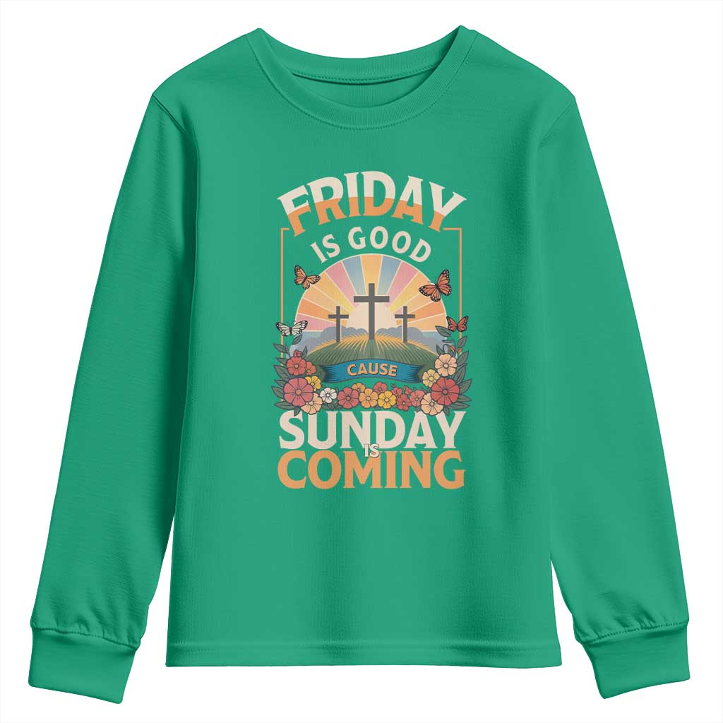 Friday Is Good Cause Sunday Is Coming Christian Easter Youth Sweatshirt Cross Sunrise Floral Faith Inspirational Gift