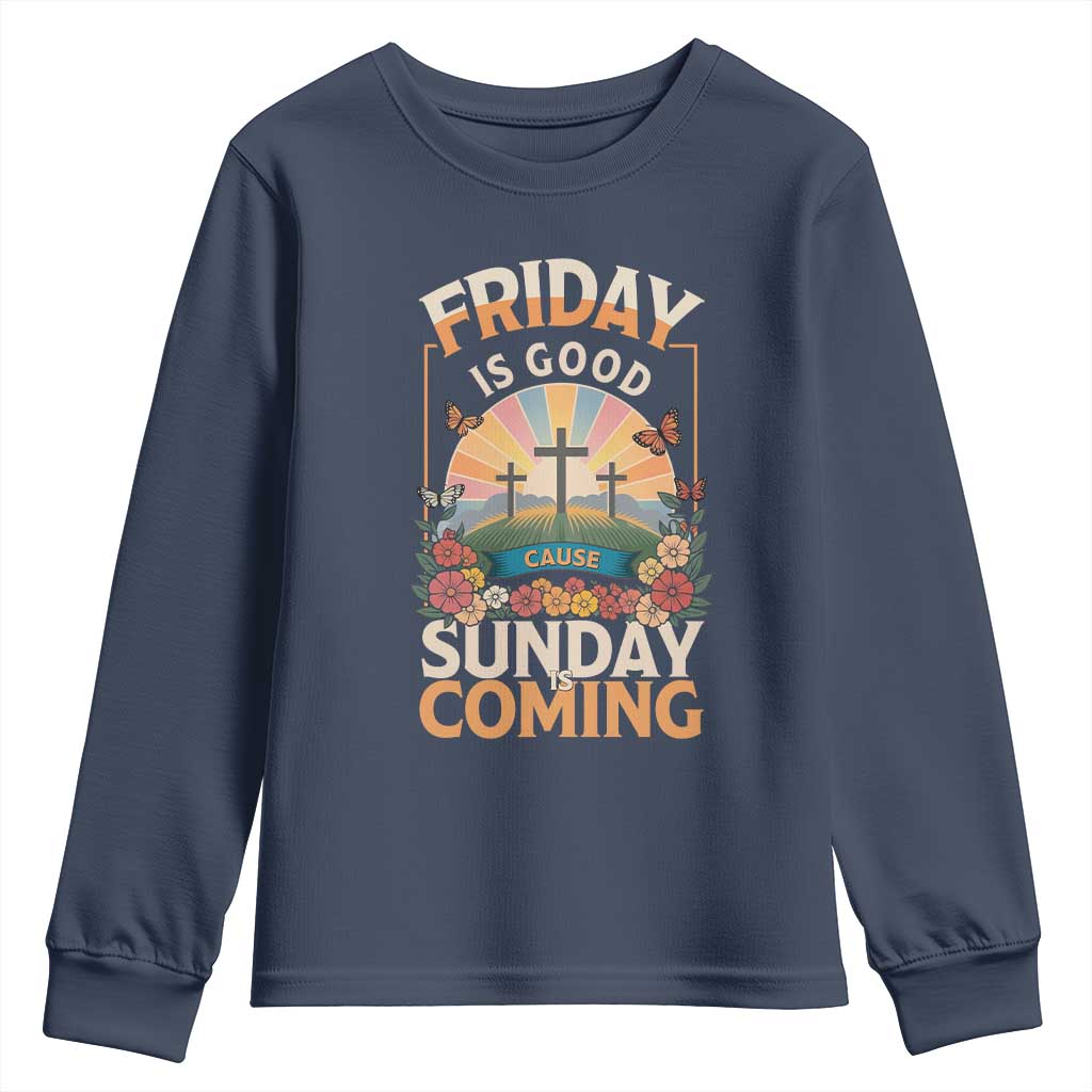 Friday Is Good Cause Sunday Is Coming Christian Easter Youth Sweatshirt Cross Sunrise Floral Faith Inspirational Gift