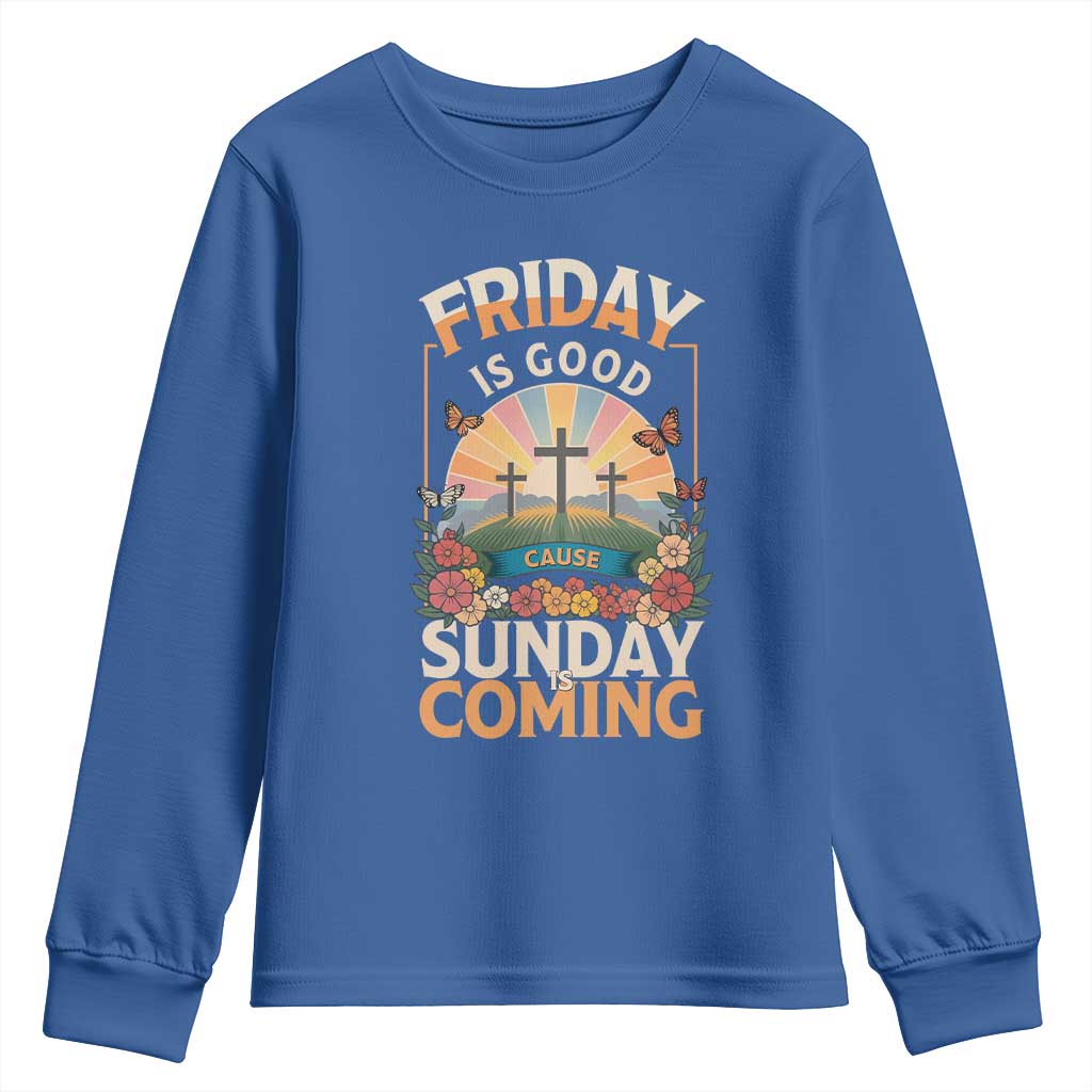 Friday Is Good Cause Sunday Is Coming Christian Easter Youth Sweatshirt Cross Sunrise Floral Faith Inspirational Gift
