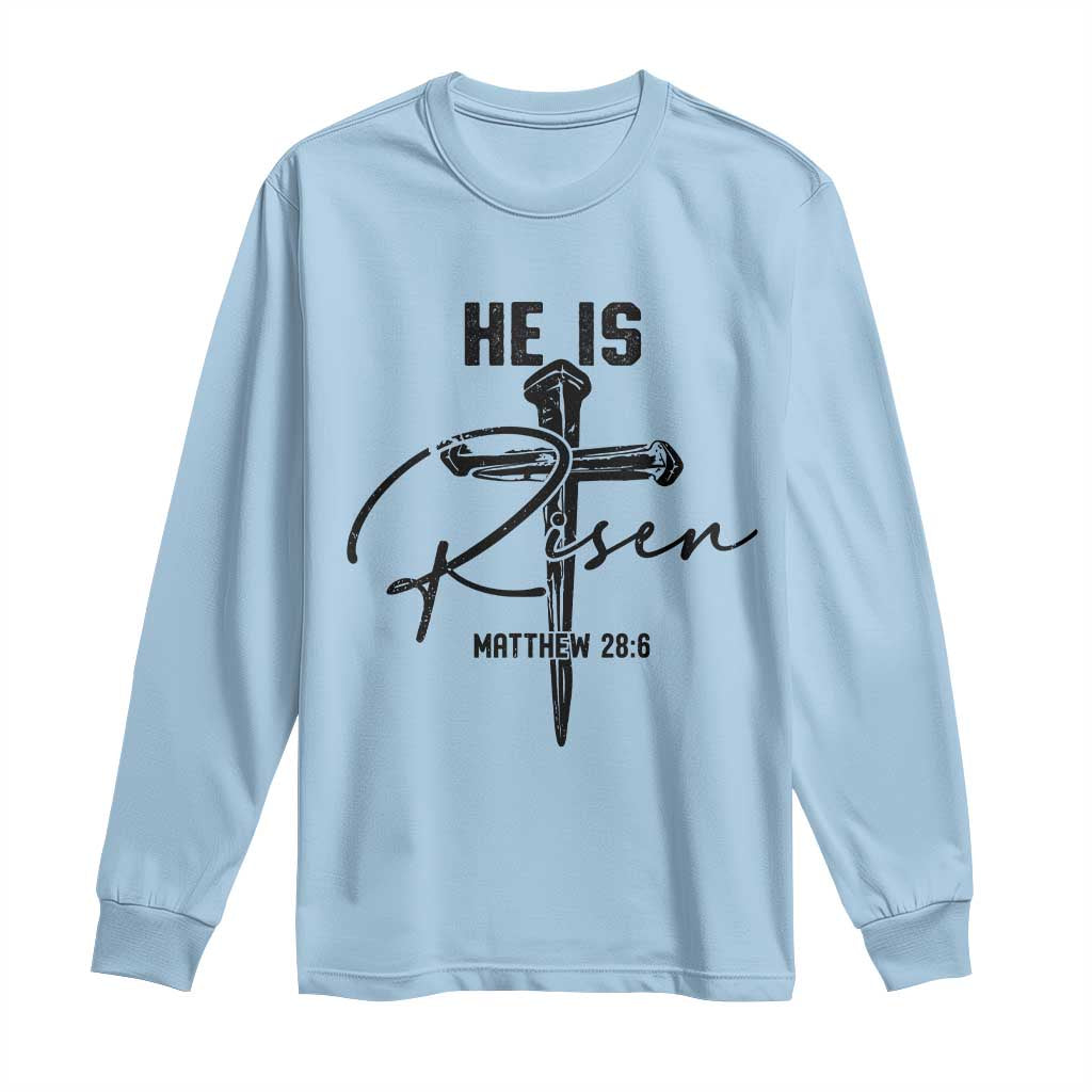 He Is Risen Matthew 28:6 Christian Easter Long Sleeve Shirt Nail Cross Faith Religious Inspirational Gift