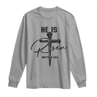 He Is Risen Matthew 28:6 Christian Easter Long Sleeve Shirt Nail Cross Faith Religious Inspirational Gift