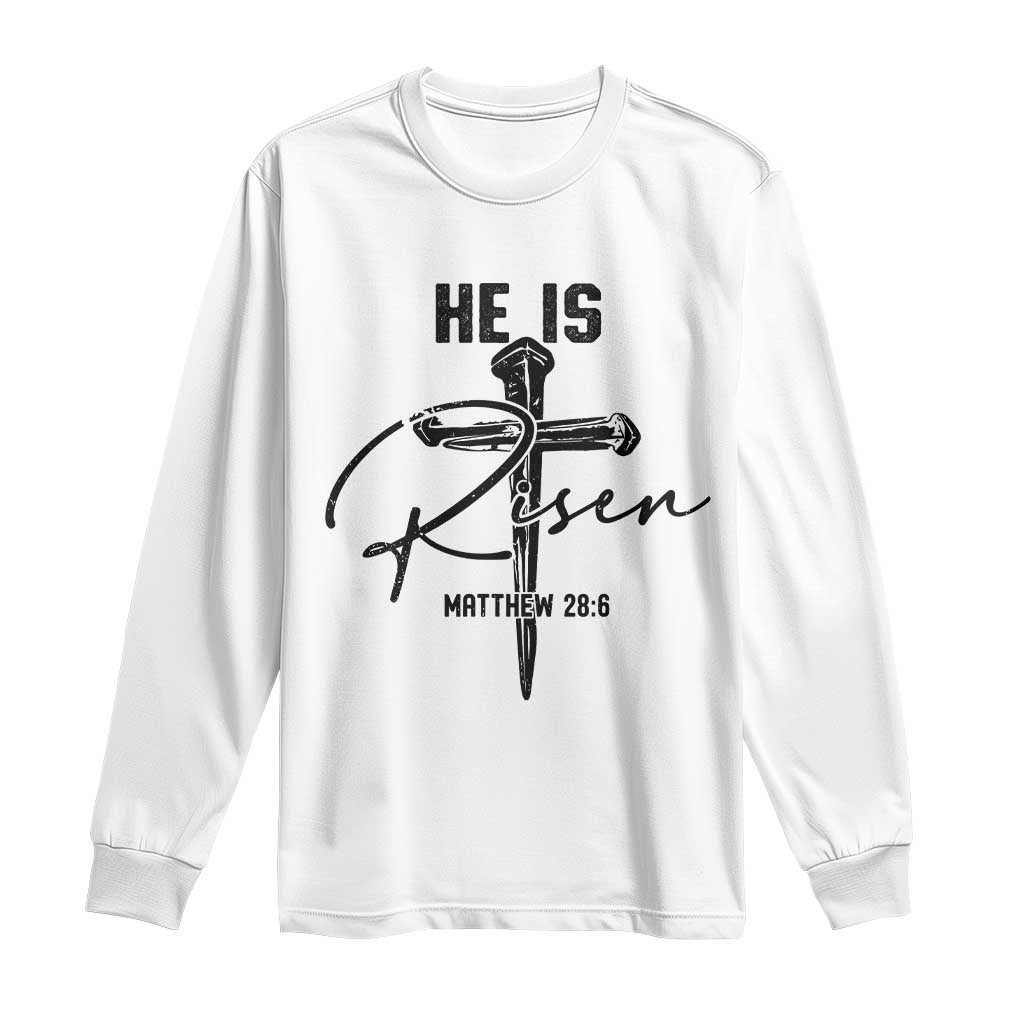 He Is Risen Matthew 28:6 Christian Easter Long Sleeve Shirt Nail Cross Faith Religious Inspirational Gift