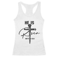 He Is Risen Matthew 28:6 Christian Easter Racerback Tank Top Nail Cross Faith Religious Inspirational Gift