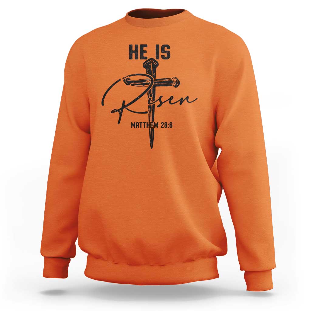 He Is Risen Matthew 28:6 Christian Easter Sweatshirt Nail Cross Faith Religious Inspirational Gift