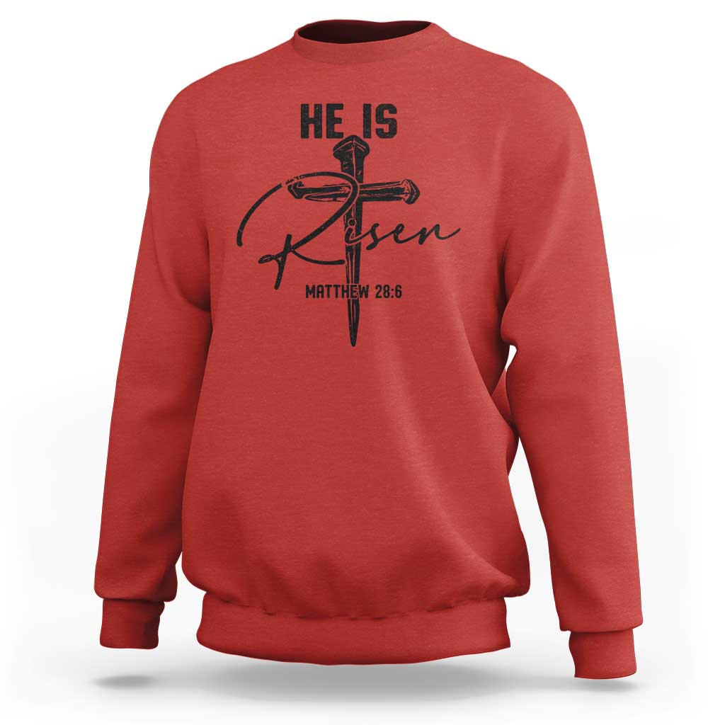 He Is Risen Matthew 28:6 Christian Easter Sweatshirt Nail Cross Faith Religious Inspirational Gift
