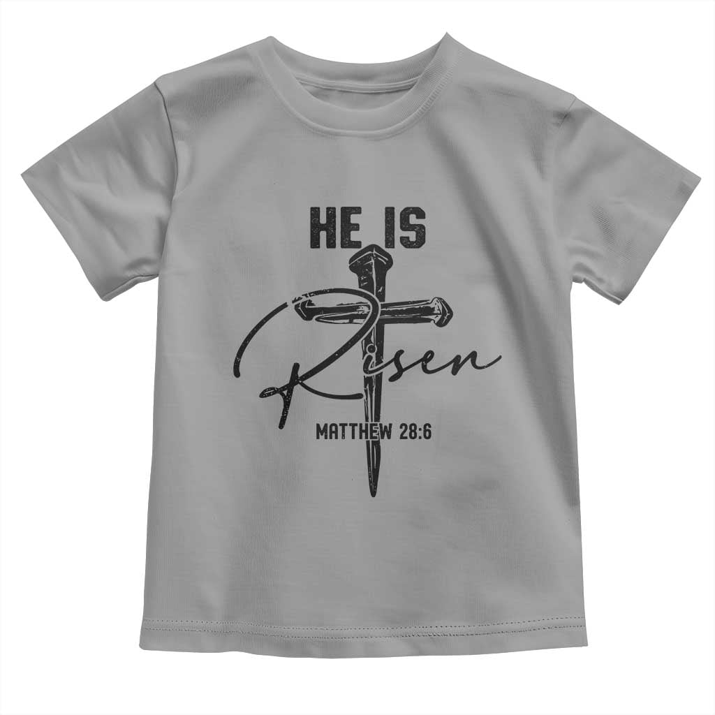 He Is Risen Matthew 28:6 Christian Easter Toddler T Shirt Nail Cross Faith Religious Inspirational Gift