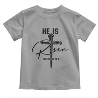 He Is Risen Matthew 28:6 Christian Easter Toddler T Shirt Nail Cross Faith Religious Inspirational Gift