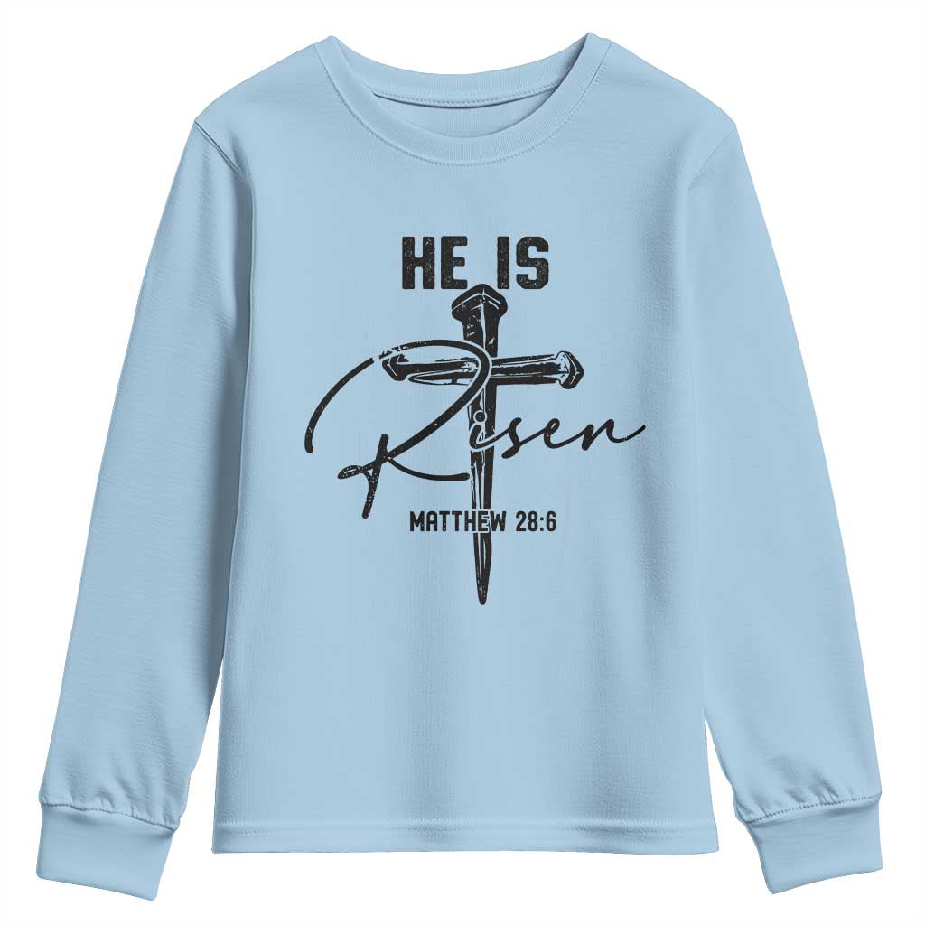 He Is Risen Matthew 28:6 Christian Easter Youth Sweatshirt Nail Cross Faith Religious Inspirational Gift