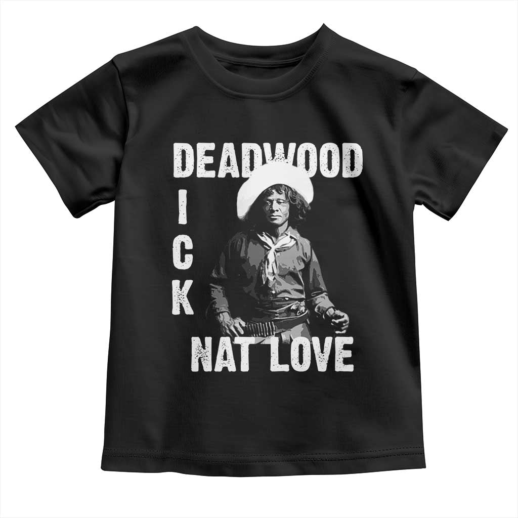 Nat Love Toddler T Shirt Deadwood Dick Black Cowboy Western Legend Vintage
