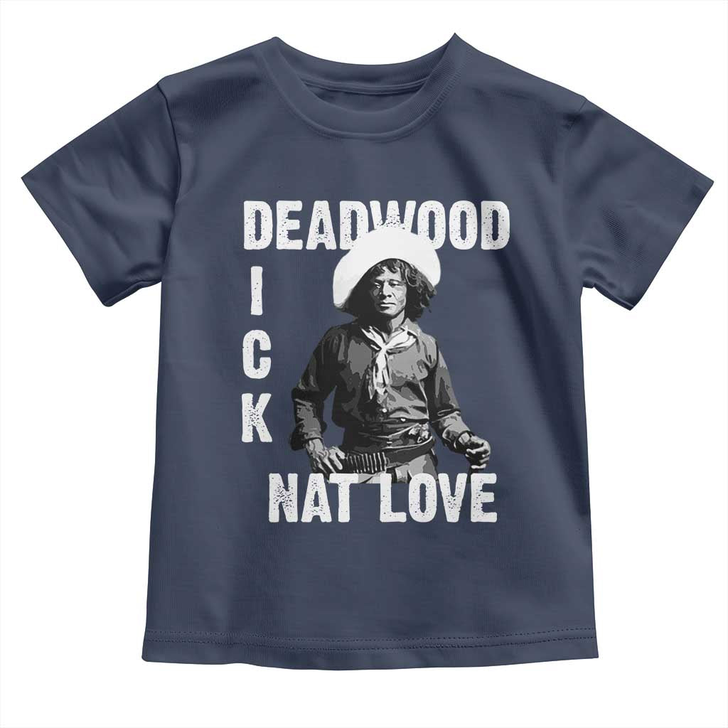 Nat Love Toddler T Shirt Deadwood Dick Black Cowboy Western Legend Vintage