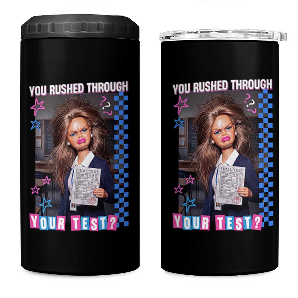 Sarcastic You Rushed Through Your Test Doll Meme 4 in 1 Can Cooler Tumbler Teacher Reaction Humor Final Exams