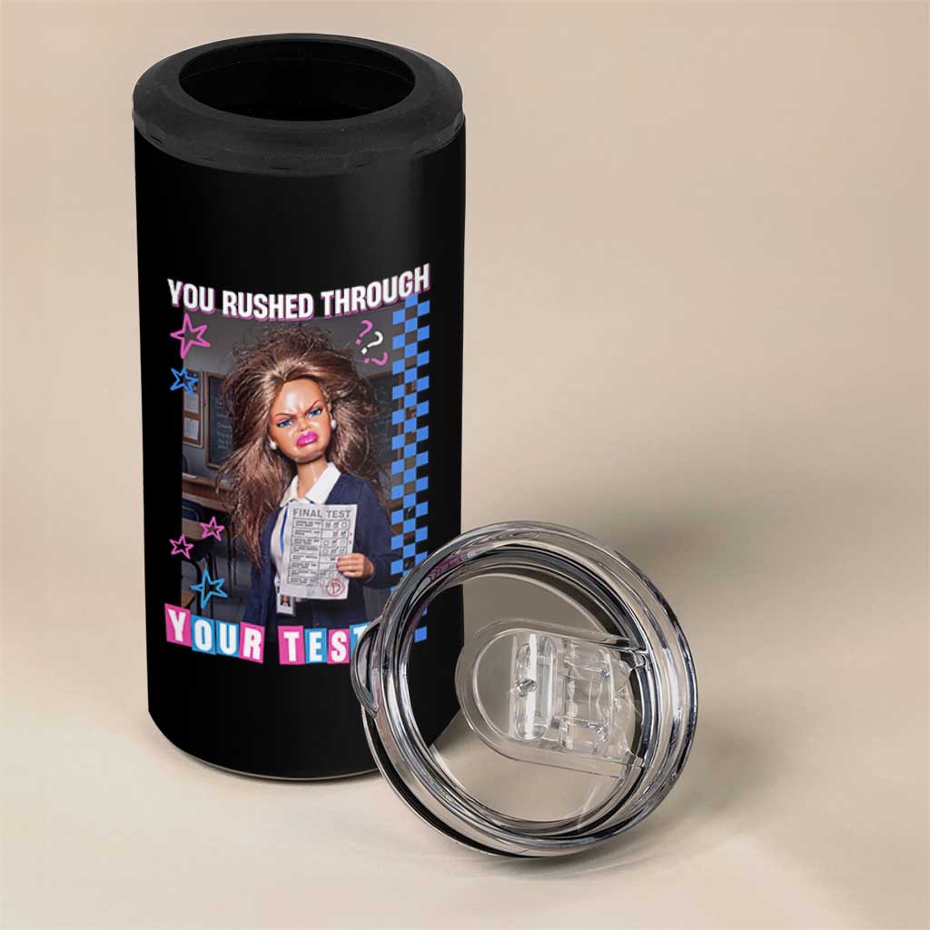 Sarcastic You Rushed Through Your Test Doll Meme 4 in 1 Can Cooler Tumbler Teacher Reaction Humor Final Exams