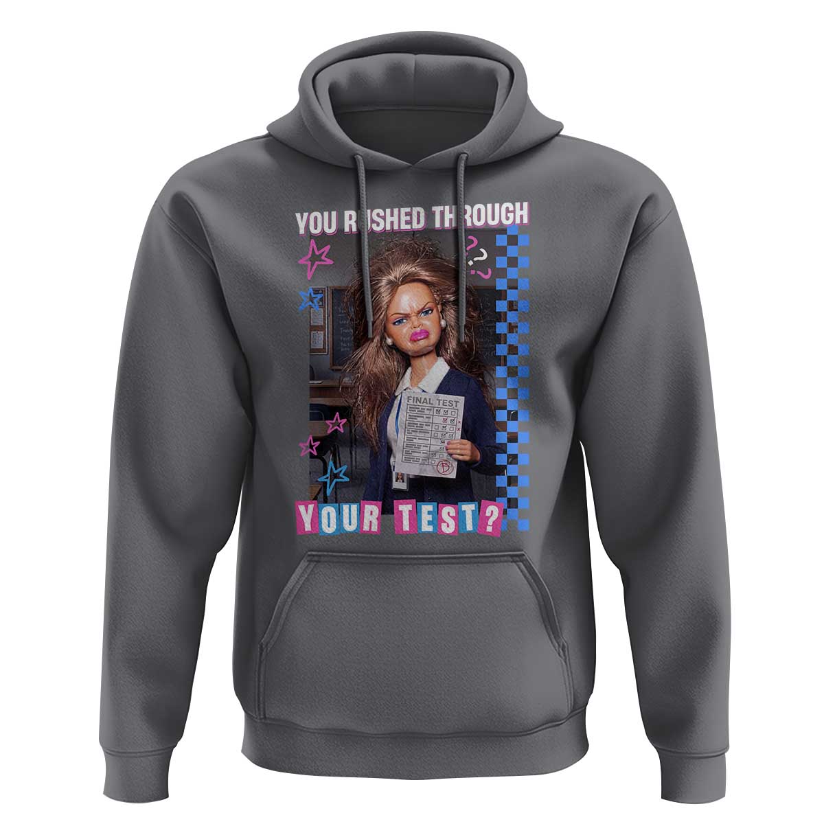 Sarcastic You Rushed Through Your Test Doll Meme Hoodie Teacher Reaction Humor Final Exams