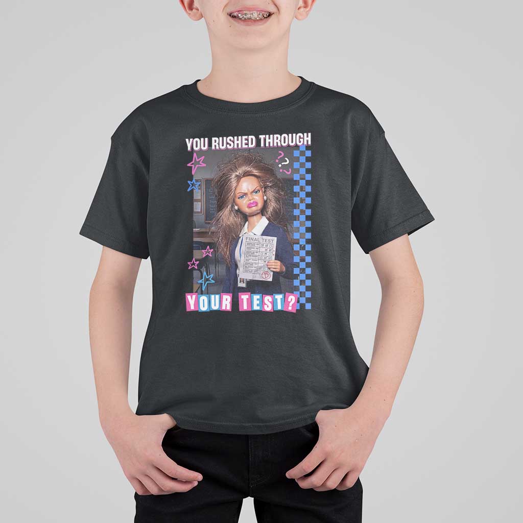 Sarcastic You Rushed Through Your Test Doll Meme T Shirt For Kid Teacher Reaction Humor Final Exams