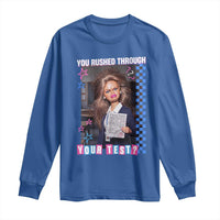 Sarcastic You Rushed Through Your Test Doll Meme Long Sleeve Shirt Teacher Reaction Humor Final Exams