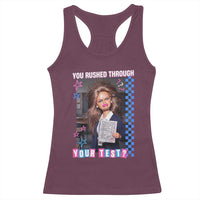 Sarcastic You Rushed Through Your Test Doll Meme Racerback Tank Top Teacher Reaction Humor Final Exams