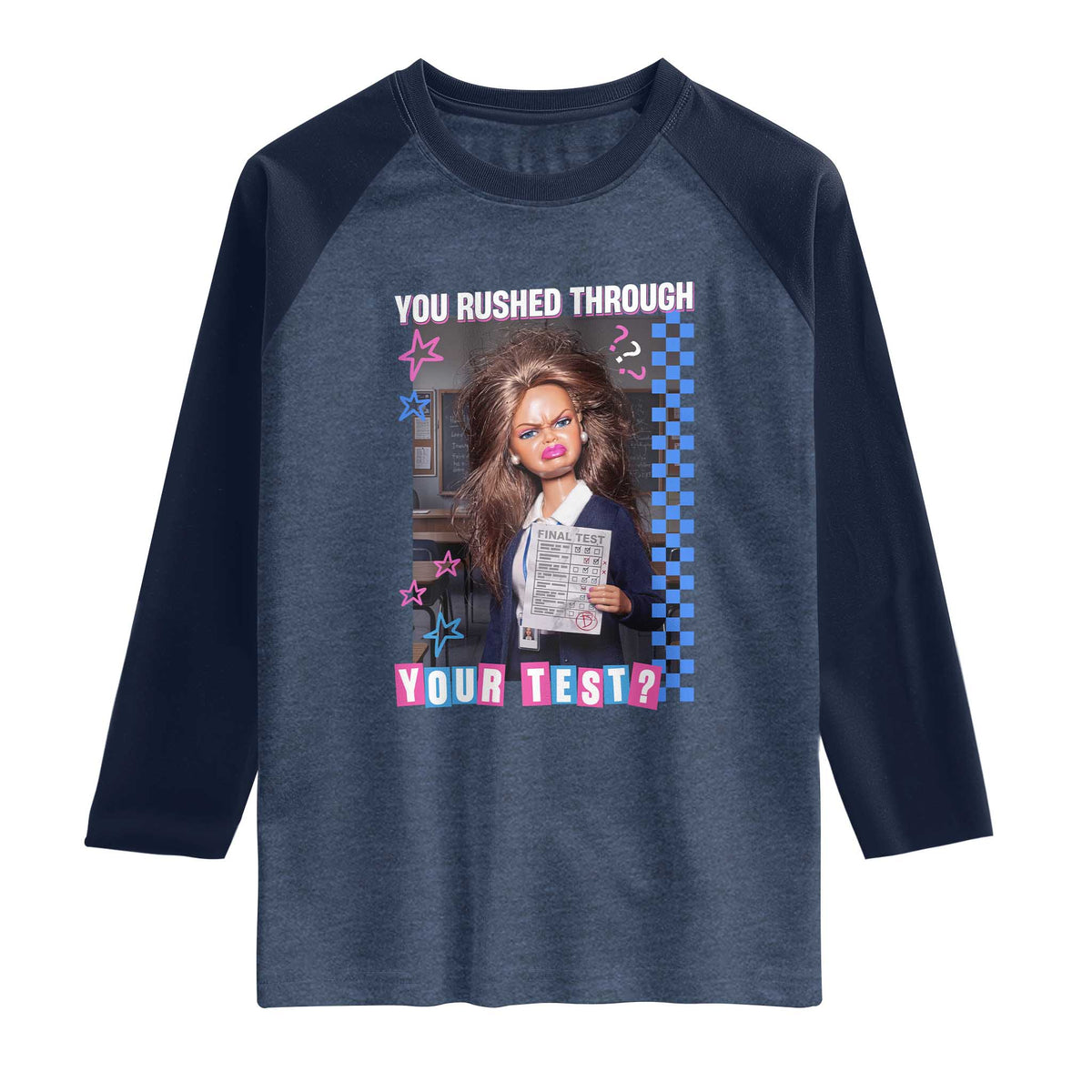 Sarcastic You Rushed Through Your Test Doll Meme Raglan Shirt Teacher Reaction Humor Final Exams