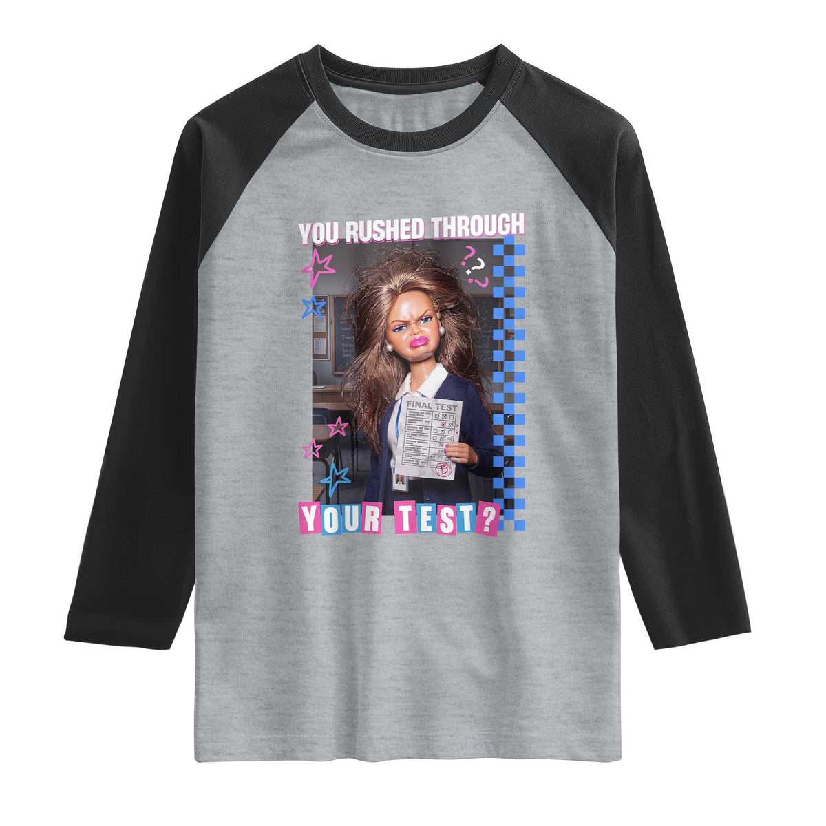 Sarcastic You Rushed Through Your Test Doll Meme Raglan Shirt Teacher Reaction Humor Final Exams