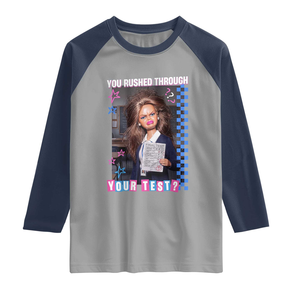 Sarcastic You Rushed Through Your Test Doll Meme Raglan Shirt Teacher Reaction Humor Final Exams