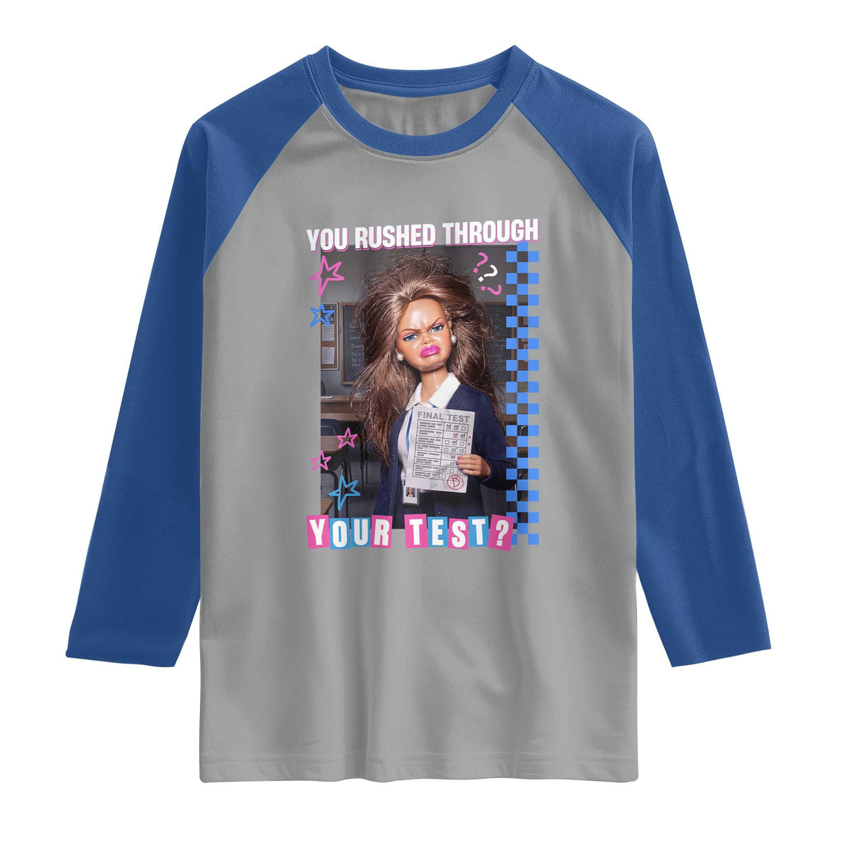 Sarcastic You Rushed Through Your Test Doll Meme Raglan Shirt Teacher Reaction Humor Final Exams
