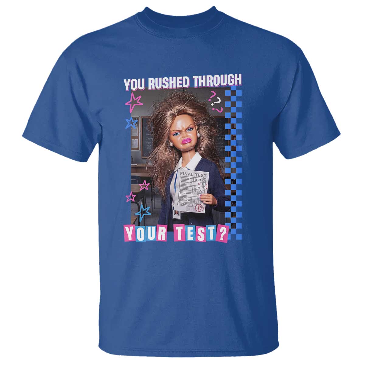 Sarcastic You Rushed Through Your Test Doll Meme T Shirt Teacher Reaction Humor Final Exams