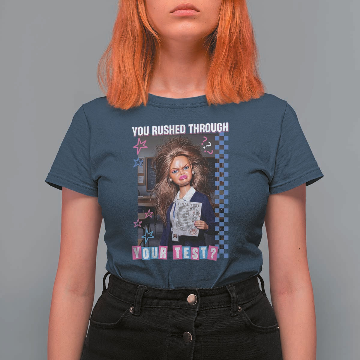Sarcastic You Rushed Through Your Test Doll Meme T Shirt For Women Teacher Reaction Humor Final Exams