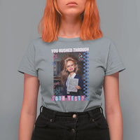 Sarcastic You Rushed Through Your Test Doll Meme T Shirt For Women Teacher Reaction Humor Final Exams