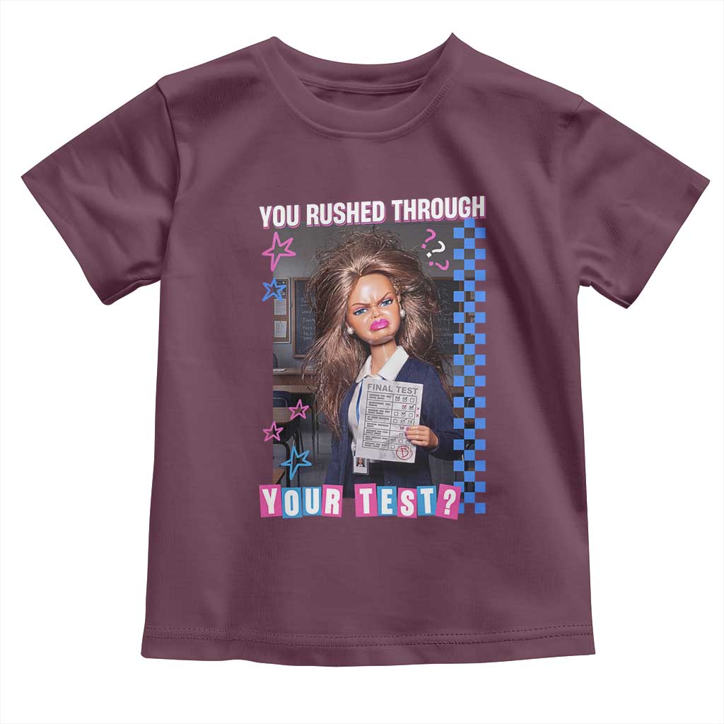 Sarcastic You Rushed Through Your Test Doll Meme Toddler T Shirt Teacher Reaction Humor Final Exams