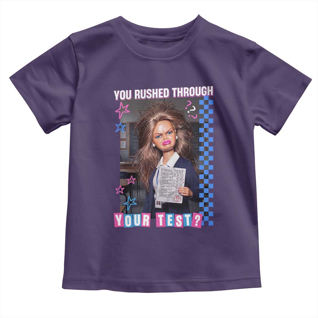 Sarcastic You Rushed Through Your Test Doll Meme Toddler T Shirt Teacher Reaction Humor Final Exams