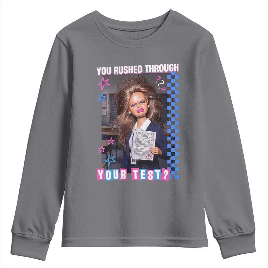 Sarcastic You Rushed Through Your Test Doll Meme Youth Sweatshirt Teacher Reaction Humor Final Exams