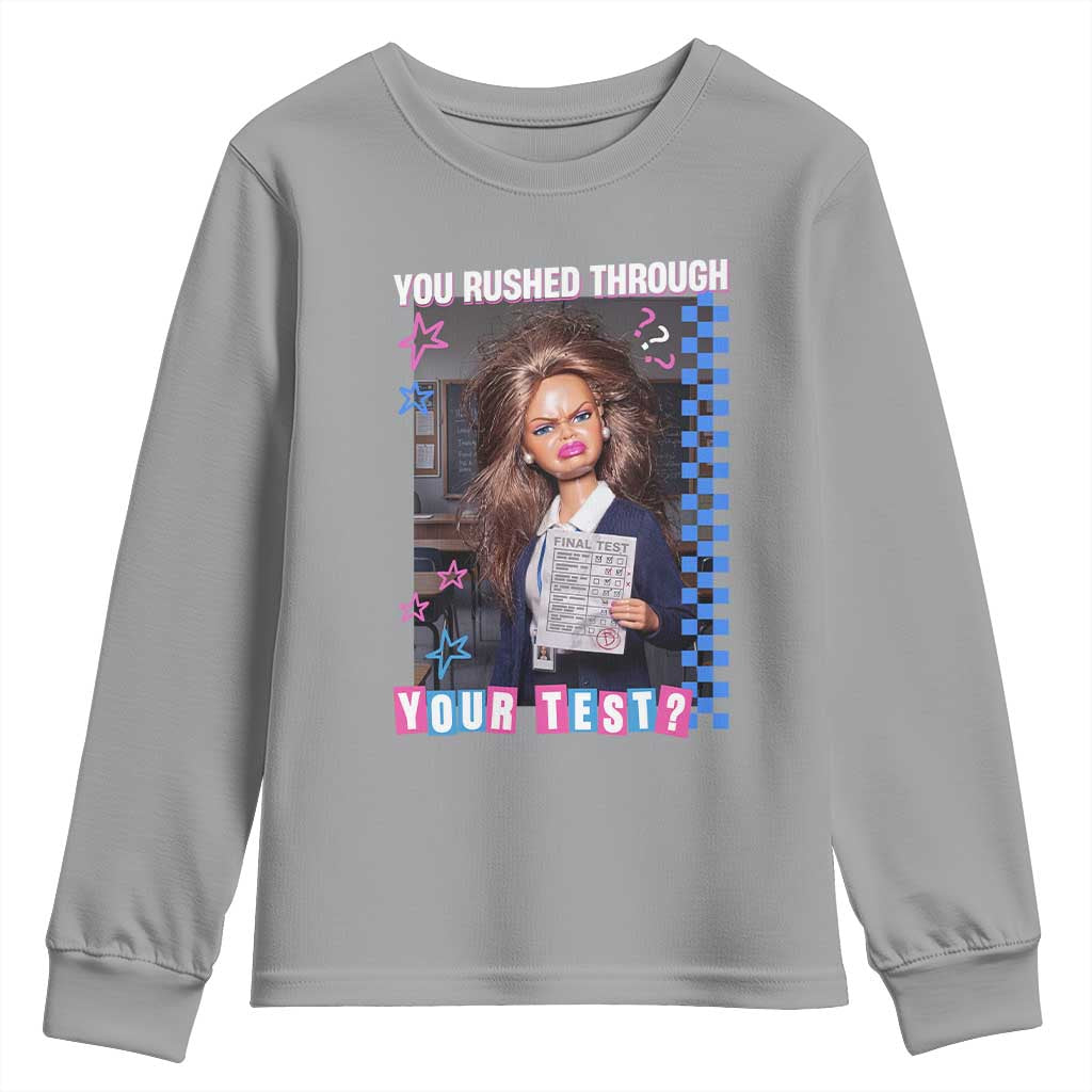 Sarcastic You Rushed Through Your Test Doll Meme Youth Sweatshirt Teacher Reaction Humor Final Exams