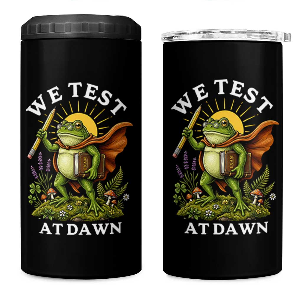 We Test At Dawn Heroic Frog Cottagecore 4 in 1 Can Cooler Tumbler Vintage Teacher Student Motivational Testing Day