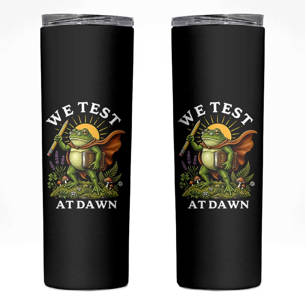 We Test At Dawn Heroic Frog Cottagecore Skinny Tumbler Vintage Teacher Student Motivational Testing Day