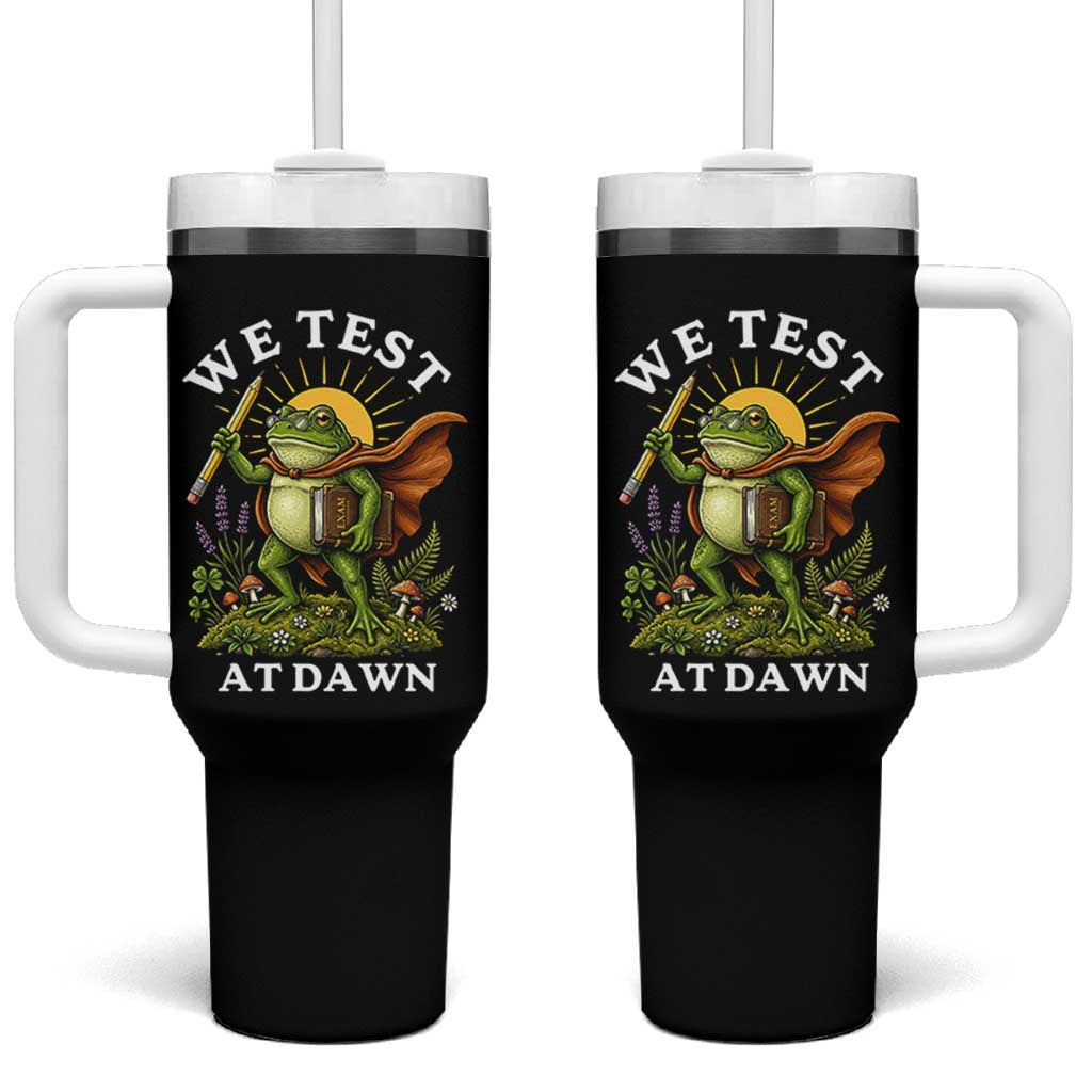 We Test At Dawn Heroic Frog Cottagecore Tumbler With Handle Vintage Teacher Student Motivational Testing Day