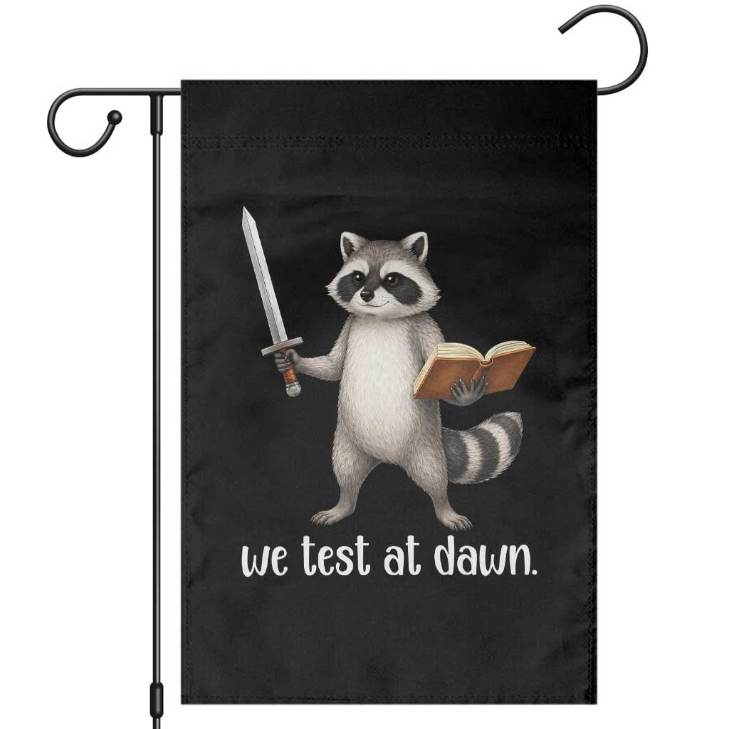 We Test At Dawn Raccoon Warrior Garden Flag Funny Student Teacher Exam Motivation