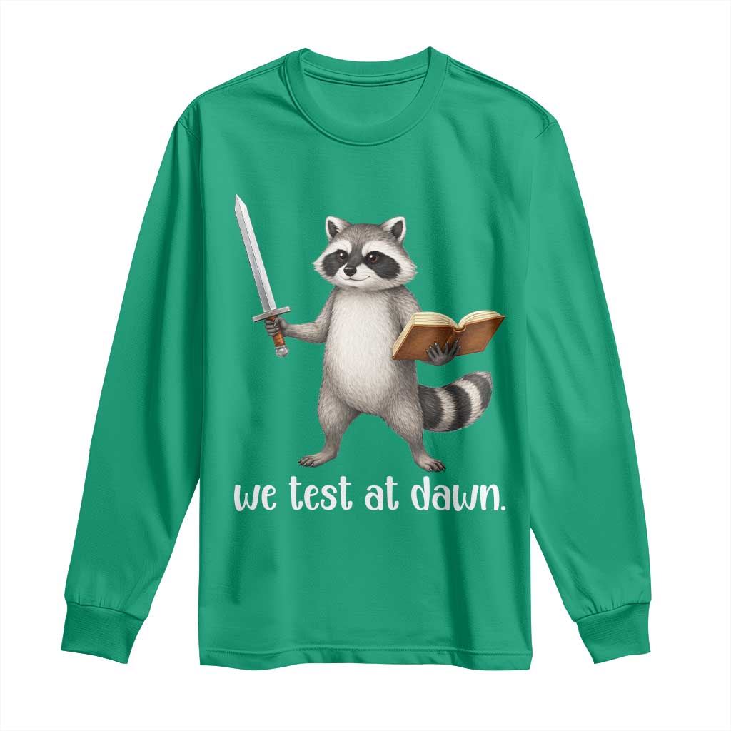We Test At Dawn Raccoon Warrior Long Sleeve Shirt Funny Student Teacher Exam Motivation