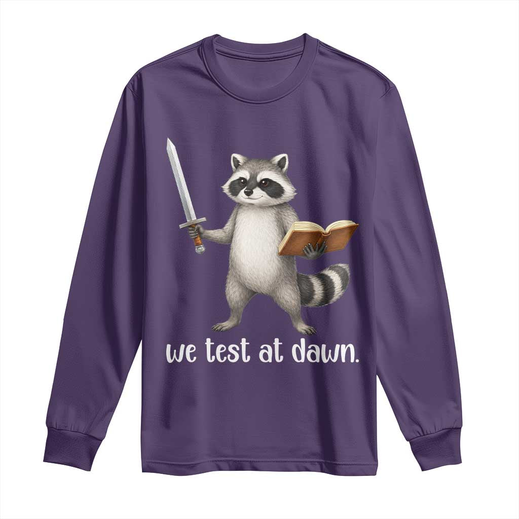 We Test At Dawn Raccoon Warrior Long Sleeve Shirt Funny Student Teacher Exam Motivation