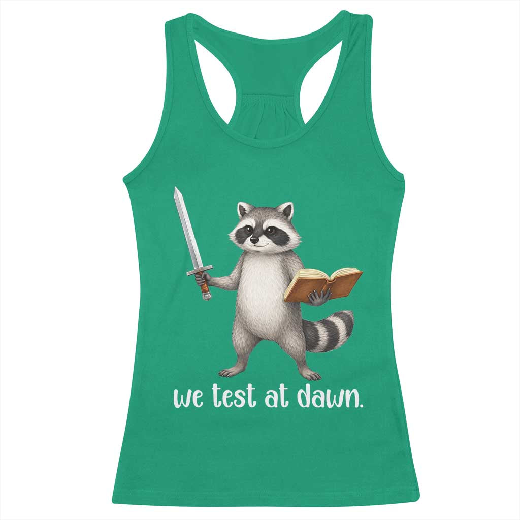 We Test At Dawn Raccoon Warrior Racerback Tank Top Funny Student Teacher Exam Motivation