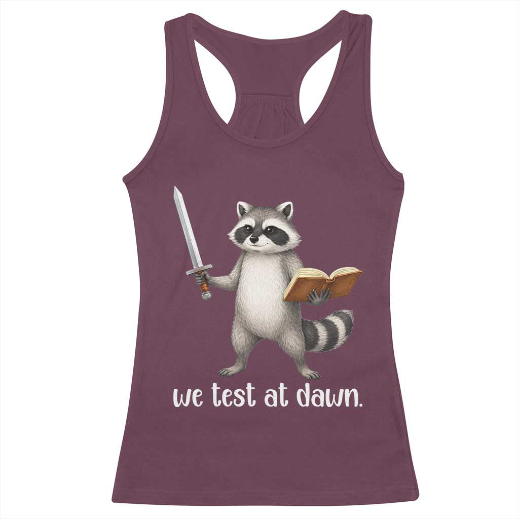 We Test At Dawn Raccoon Warrior Racerback Tank Top Funny Student Teacher Exam Motivation