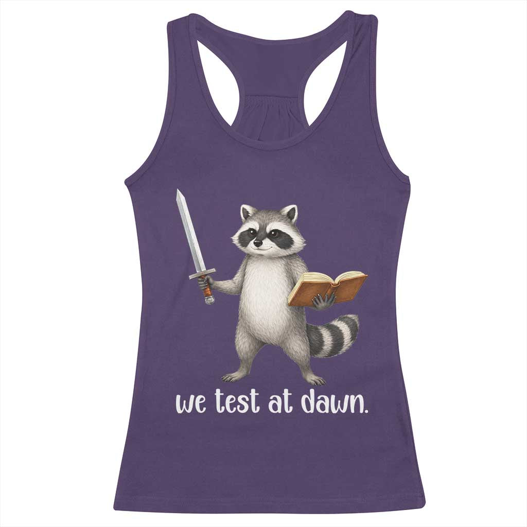 We Test At Dawn Raccoon Warrior Racerback Tank Top Funny Student Teacher Exam Motivation