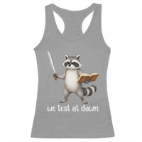We Test At Dawn Raccoon Warrior Racerback Tank Top Funny Student Teacher Exam Motivation