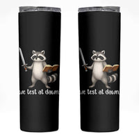 We Test At Dawn Raccoon Warrior Skinny Tumbler Funny Student Teacher Exam Motivation