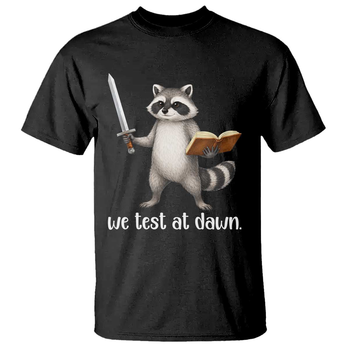 We Test At Dawn Raccoon Warrior T Shirt Funny Student Teacher Exam Motivation