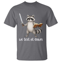 We Test At Dawn Raccoon Warrior T Shirt Funny Student Teacher Exam Motivation