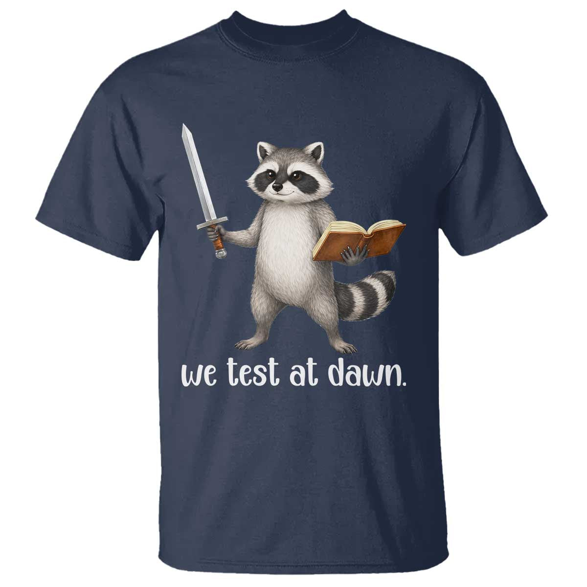We Test At Dawn Raccoon Warrior T Shirt Funny Student Teacher Exam Motivation