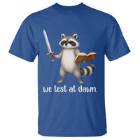 We Test At Dawn Raccoon Warrior T Shirt Funny Student Teacher Exam Motivation