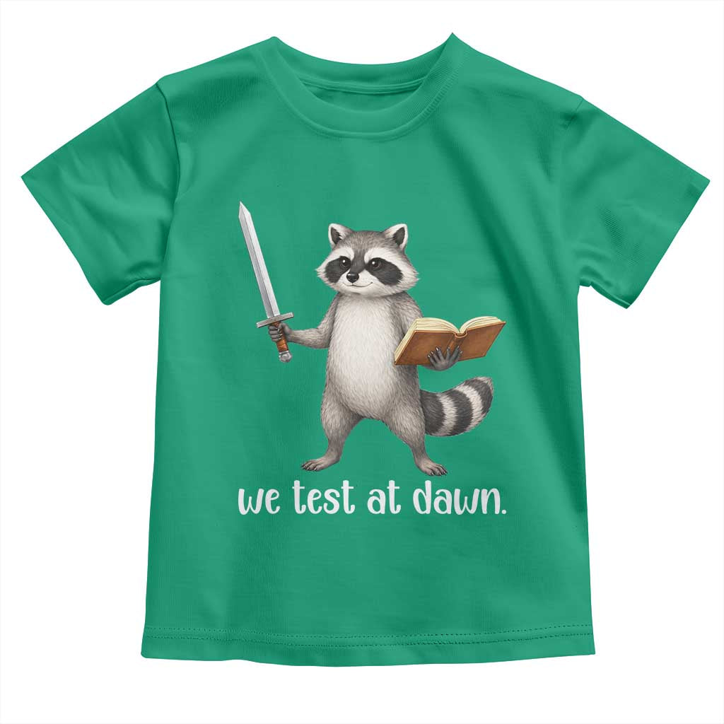 We Test At Dawn Raccoon Warrior Toddler T Shirt Funny Student Teacher Exam Motivation